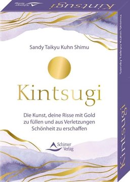 Bild von Kuhn Shimu, Sandy Taikyu: Kintsugi - Die Kunst, deine Risse mit Gold zu füllen und aus Verletzungen Schönheit zu erschaffen