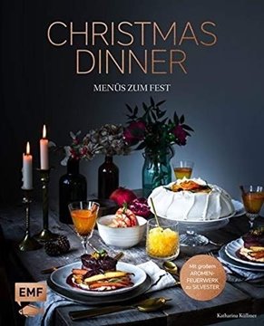 Bild von Küllmer, Katharina: Christmas Dinner - Menüs zum Fest - Mit großem Aromenfeuerwerk zu Silvester