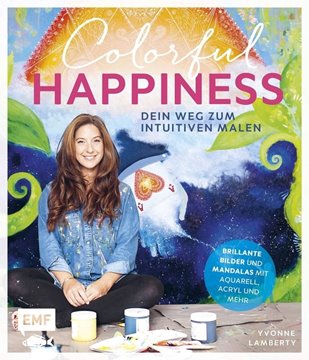 Bild von Lamberty-Sarl, Yvonne: Colorful Happiness - Dein Weg zum Intuitiven Malen