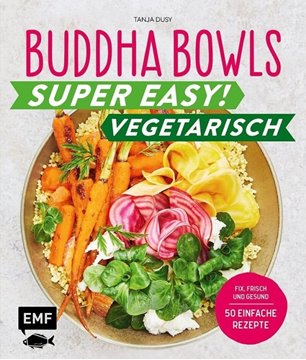 Bild von Dusy, Tanja: Buddha Bowls - Super easy! - Vegetarisch