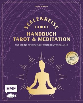 Bild von Aurelia, Julia: Seelenreise - Tarot und Meditation: Handbuch für deine spirituelle Weiterentwicklung