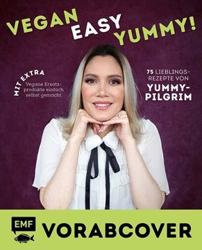 Bild von Yummypilgrim: Vegan, easy, yummy! - Kochen mit Yummypilgrim
