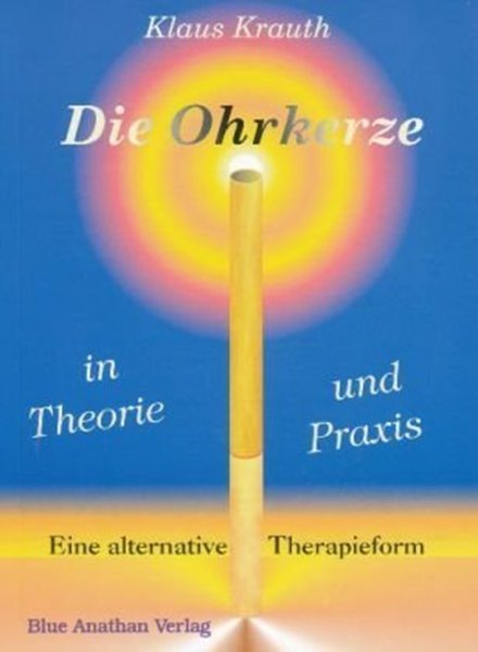 Bild von Krauth, Klaus: Die Ohrkerze in Theorie und Praxis