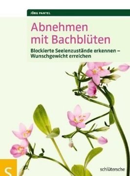 Bild von Pantel, Jörg: Abnehmen mit Bachblüten