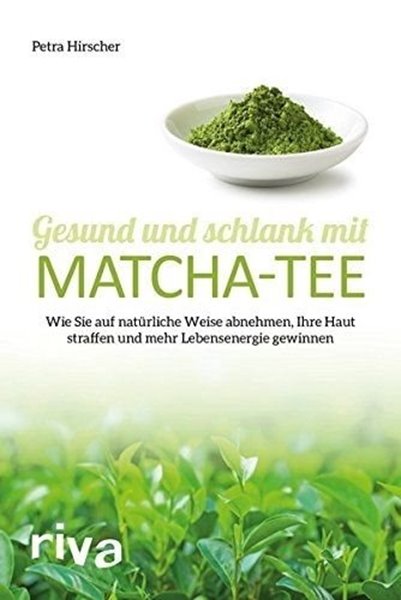 Bild von Hirscher, Petra: Gesund und schlank mit Matcha-Tee