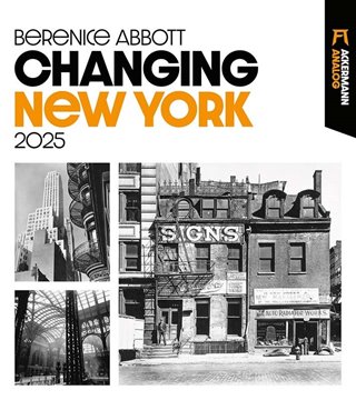 Bild von Abbott, Berenice: Changing New York Kalender 2025