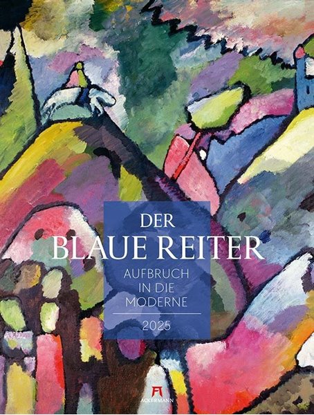 Bild von Ackermann Kunstverlag: Der Blaue Reiter - Aufbruch in die Moderne Kalender 2025