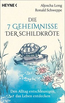 Bild von Long, Aljoscha: Die 7 Geheimnisse der Schildkröte (vollständig aktualisierte und erweiterte Neuausgabe)