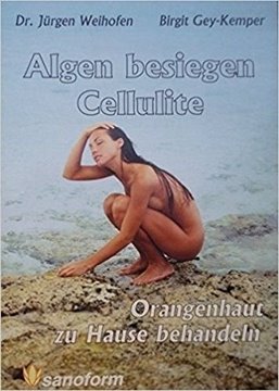 Bild von Weihofen, Jürgen: Algen besiegen Cellulite.