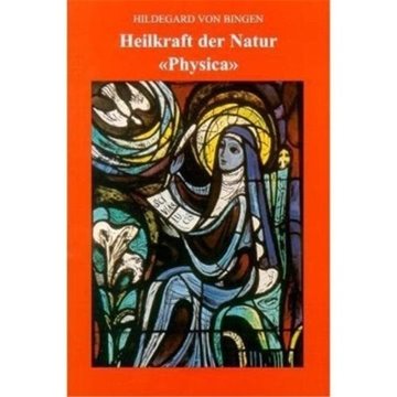 Bild von Von Bingen, Hildegard: Heilkraft der Natur "Physica"
