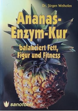 Bild von Weihofen, Jürgen: Ananas-Enzym-Kur balanciert Fett, Figur und Fitness