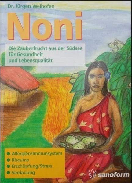 Bild von Weihofen, Jürgen: Noni - Die Zauberfrucht aus der Südsee für Gesundheit und Lebensqualität