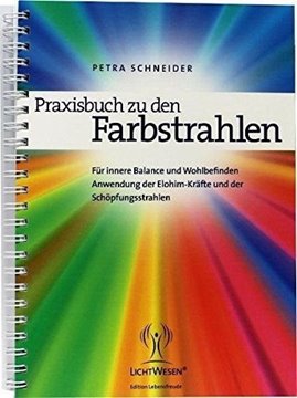Bild von Schneider, Petra: Praxisbuch zu den Farbstrahlen