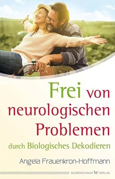 Bild von Frauenkron-Hoffmann, Angela: Frei von neurologischen Problemen durch Biologisches Dekodieren