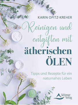 Bild von Opitz-Kreher, Karin: Reinigen und entgiften mit ätherischen Ölen
