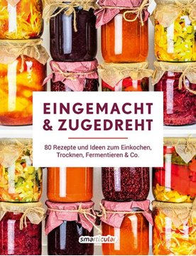 Bild von smarticular Verlag (Hrsg.): Eingemacht & zugedreht