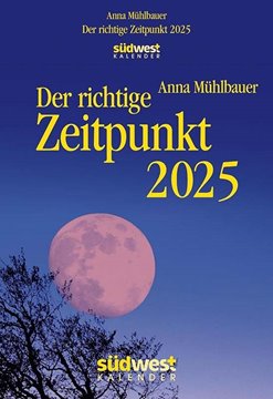 Bild von Mühlbauer, Anna: Der richtige Zeitpunkt 2025 - Tagesabreißkalender zum Aufstellen oder Aufhängen