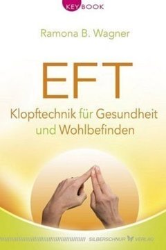 Bild von Wagner, Ramona B.: EFT - Klopftechnik für Gesundheit und Wohlbefinden