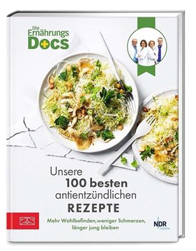 Bild von Riedl, Matthias: Die Ernährungs-Docs - Unsere 100 besten antientzündlichen Rezepte