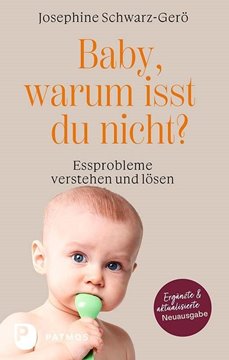 Bild von Schwarz-Gerö, Josephine: Baby, warum isst du nicht?