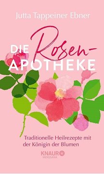 Bild von Tappeiner Ebner, Jutta: Die Rosen-Apotheke
