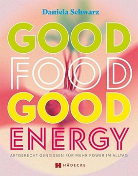 Bild von Schwarz, Daniela: Good Food · Good Energy
