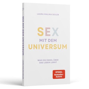 Bild von Seiler, Laura Malina: Sex mit dem Universum - Was ein Engel über das Leben lernt
