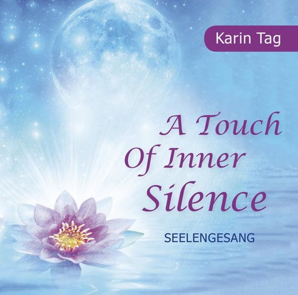Bild von Tag, Karin: A Touch of Inner Silence - Seelengesang