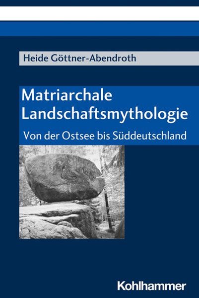 Bild von Göttner-Abendroth, Heide: Matriarchale Landschaftsmythologie
