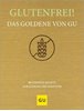 Bild von GRÄFE UND UNZER Verlag (Hrsg.): Glutenfrei! Das Goldene von GU