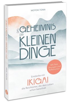 Bild von Tonn, Klaus Motoki: Ikigai: Das Geheimnis der kleinen Dinge