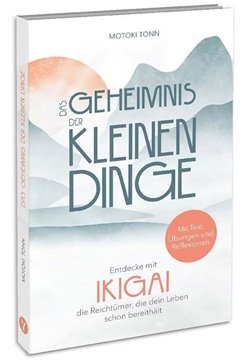 Bild von Tonn, Klaus Motoki: Ikigai: Das Geheimnis der kleinen Dinge