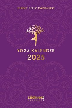 Bild von Feliz Carrasco, Birgit: Yoga-Kalender 2025 - Taschenkalender mit Mantras, Meditationen, Affirmationen und Hintergrundgeschichten - im praktischen Format 10,0 x 15,5 cm, mit zahlreichen Illustrationen und Lesebändchen